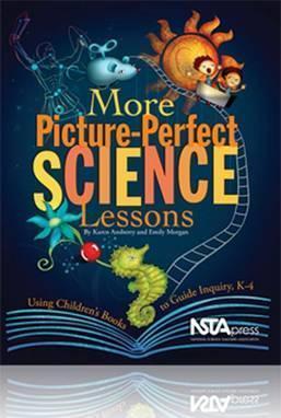More Picture-Perfect Science Lessons: Using Children's Books to Guide Inquiry, K-4 - Emily Morgan