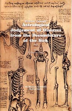 Astrological Judgement of Diseases from the Decumbiture of the Sick - Nicholas Culpeper