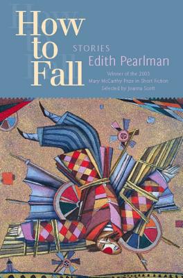 How to Fall: Stories - Edith Pearlman