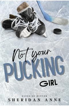 Not Your Pucking Girl - Sheridan Anne