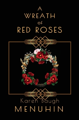 A Wreath of Red Roses: Heathcliff Lennox Investigates - Karen Baugh Menuhin