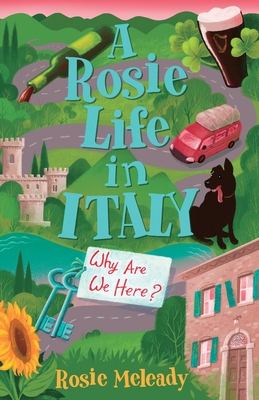 A Rosie Life In Italy: Why Are We Here? - Rosie Meleady