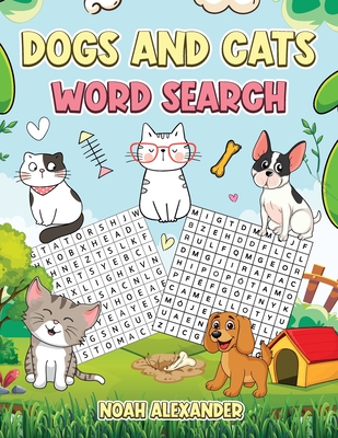Dogs and Cats Word Search: Large Print Word Search Puzzle for Dog and Cat Lovers - Noah Alexander
