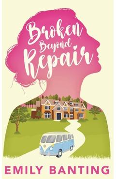 Coperta cărții 'Broken Beyond Repair: A Sapphic Celebrity Ice Queen Romance - Emily Banting'
