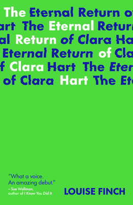 The Eternal Return of Clara Hart - Louise Finch