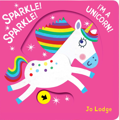 Sparkle! Sparkle! I'm a Unicorn! - Jo Lodge