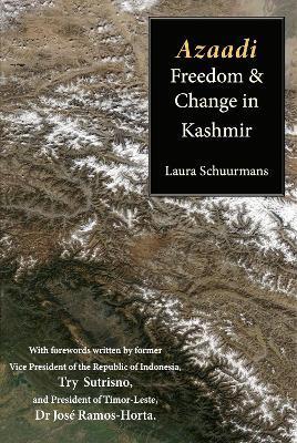 Azaadi, Freedom and Change in Kashmir - Laura Schuurmans