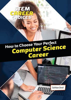 How to Choose Your Perfect Computer Science Career - Cathleen Small