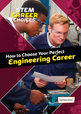 Coperta cărții 'How to Choose Your Perfect Engineering Career - Cathleen Small'