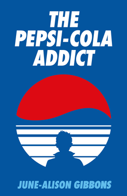 The Pepsi Cola Addict - June-alison Gibbons
