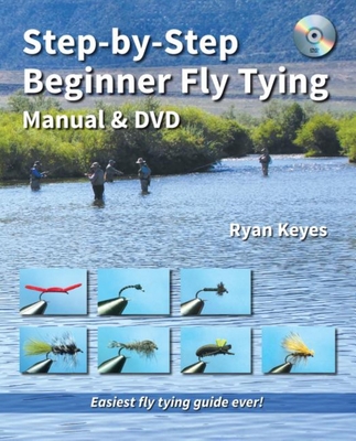 Step-By-Step Beginner Fly Tying Manual & DVD - Ryan Keyes