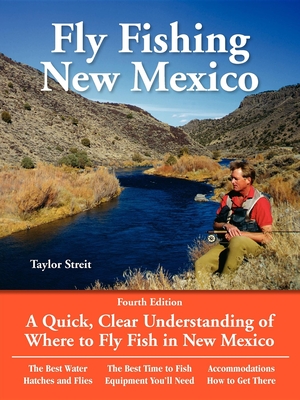 Fly Fishing New Mexico: A Quick, Clear Understanding of Where to Fly Fish in New Mexico - Taylor Streit