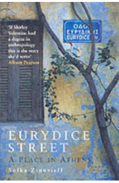 Eurydice Street: A Place in Athens - Sofka Zinovieff