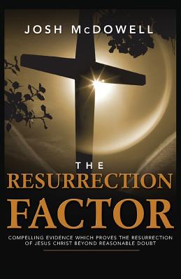 The Resurrection Factor - Josh Mcdowell