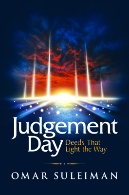 Judgement Day: Deeds That Light the Way - Omar Suleiman