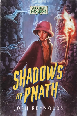 Shadows of Pnath: An Arkham Horror Novel - Josh Reynolds