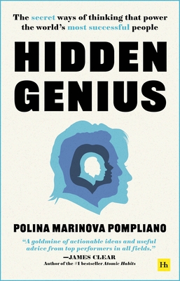 Hidden Genius: The Secret Ways of Thinking That Power the World's Most Successful People - Polina Marinova Pompliano
