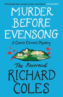 Murder Before Evensong: A Canon Clement Mystery - The Reverend Richard Coles