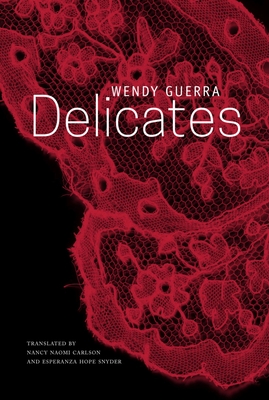 Delicates - Wendy Guerra