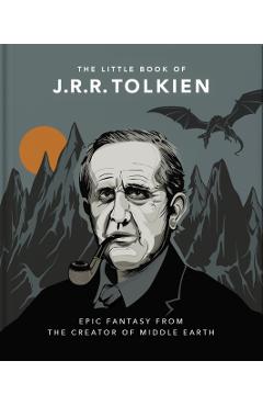 The Little Book of J.R.R. Tolkien: Wit and Wisdom from the Creator of Middle Earth - Hippo! Orange