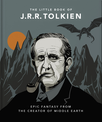 The Little Book of J.R.R. Tolkien: Wit and Wisdom from the Creator of Middle Earth - Hippo! Orange