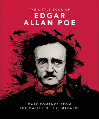 The Little Book of Edgar Allan Poe: Wit and Wisdom from the Master of the Macabre - Orange Hippo!