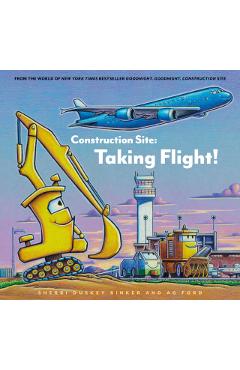 Construction Site: Taking Flight! - Sherri Duskey Rinker