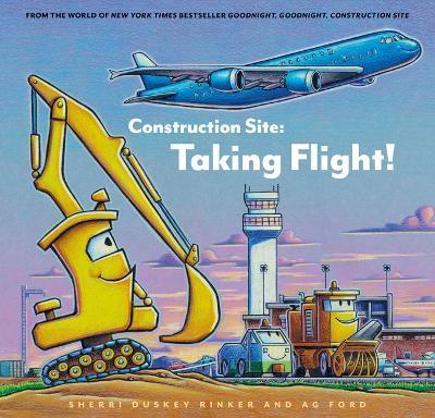 Construction Site: Taking Flight! - Sherri Duskey Rinker