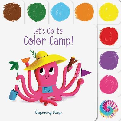 Let's Go to Color Camp!: Beginning Baby - Nicola Slater