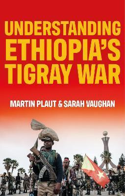 Understanding Ethiopia's Tigray War - Martin Plaut
