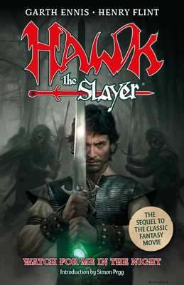 Hawk the Slayer: Watch for Me in the Night - Garth Ennis