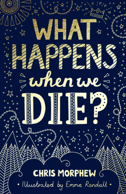 What Happens When We Die? - Chris Morphew