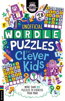 Wordle Puzzles for Clever Kids: More Than 180 Puzzles to Exercise Your Mind - Sarah Khan
