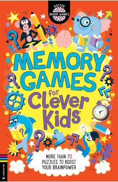Memory Games for Clever Kids(r): More Than 70 Puzzles to Boost Your Brain Power - Gareth Moore