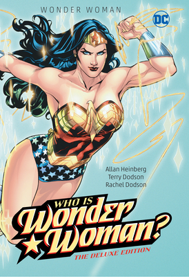 Wonder Woman: Who Is Wonder Woman the Deluxe Edition: Hc - Hardcover - Allan Heinberg