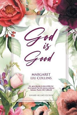 God is Good: Revised Second Edition - Margaret Liu Collins