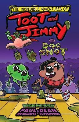 The Incredible Adventures of Toot and Jimmy VS Doc Snot (Toot and Jimmy #2) - Paul Moncrieffe