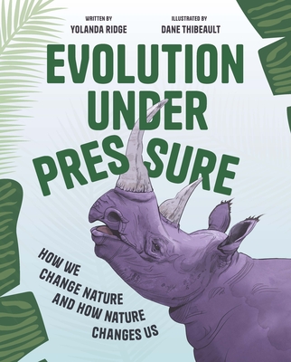 Evolution Under Pressure: How We Change Nature and How Nature Changes Us - Yolanda Ridge
