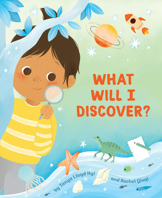 What Will I Discover? - Tanya Lloyd Kyi