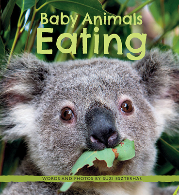Baby Animals Eating - Suzi Eszterhas