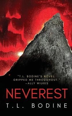 Neverest: A gripping supernatural thriller perfect for fans of Breathless and All the White Spaces - T. L. Bodine