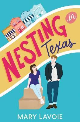 Nesting in Texas - Mary Lavoie