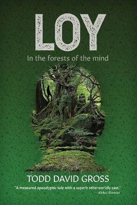 Loy: In the forests of the mind - Todd David Gross