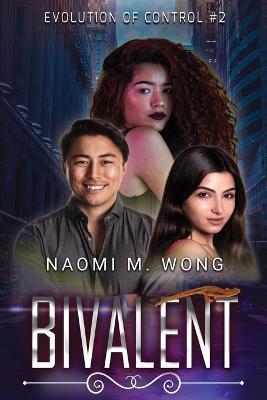 Bivalent - Naomi M. Wong