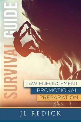 Survival Guide to Law Enforcement Promotional Preparation - Jonni Redick