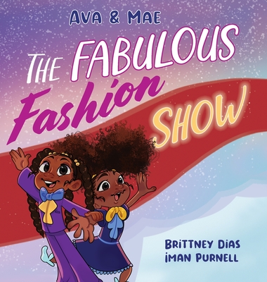 Ava & Mae: The Fabulous Fashion Show - Brittney C. Dias