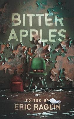 Bitter Apples - Eric Raglin