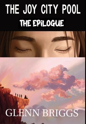 The Joy City Pool the Epilogue - Glenn Briggs