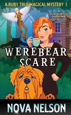 Werebear Scare: An Eastwind Witches Paranormal Cozy Mystery - Nova Nelson