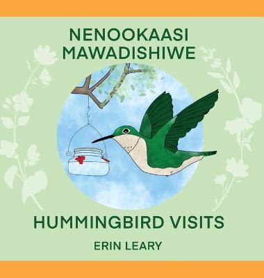 Nenookaasi Mawadishiwe: Hummingbirds Visits - Erin Leary